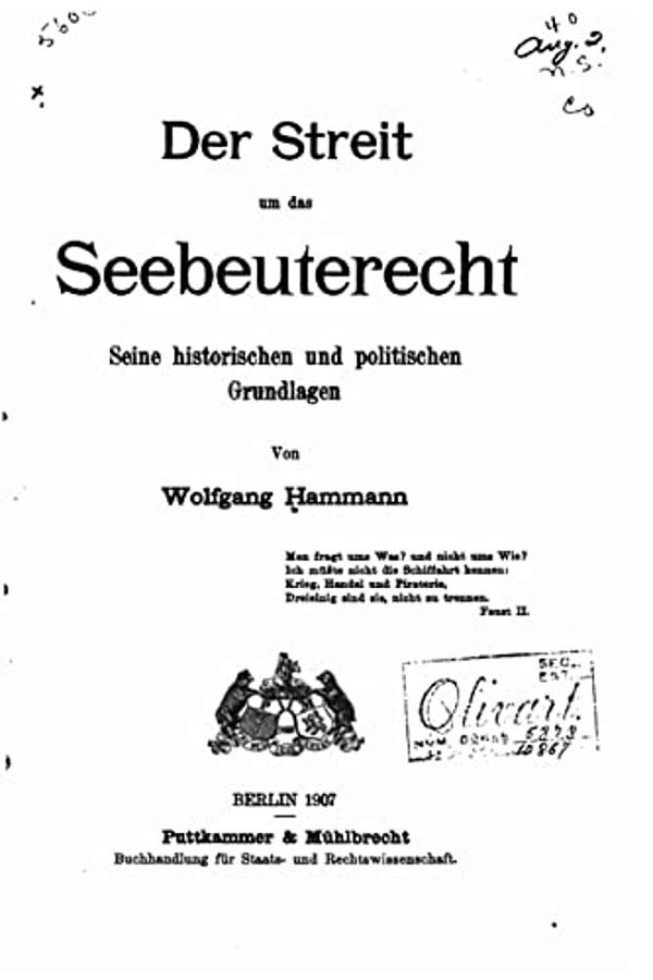 Der Streit Um Das Seebeuterecht, Seine Historischen Und Politischen Grundlagen-..