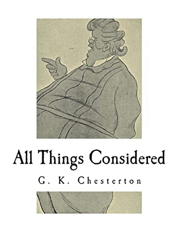All Things Considered: A Collection Of Classic Short Essays-..