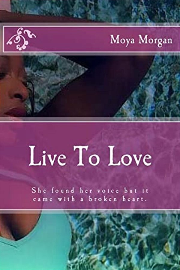 Live To Love: She Found Her Voice But It Came With A Broken Heart. -..