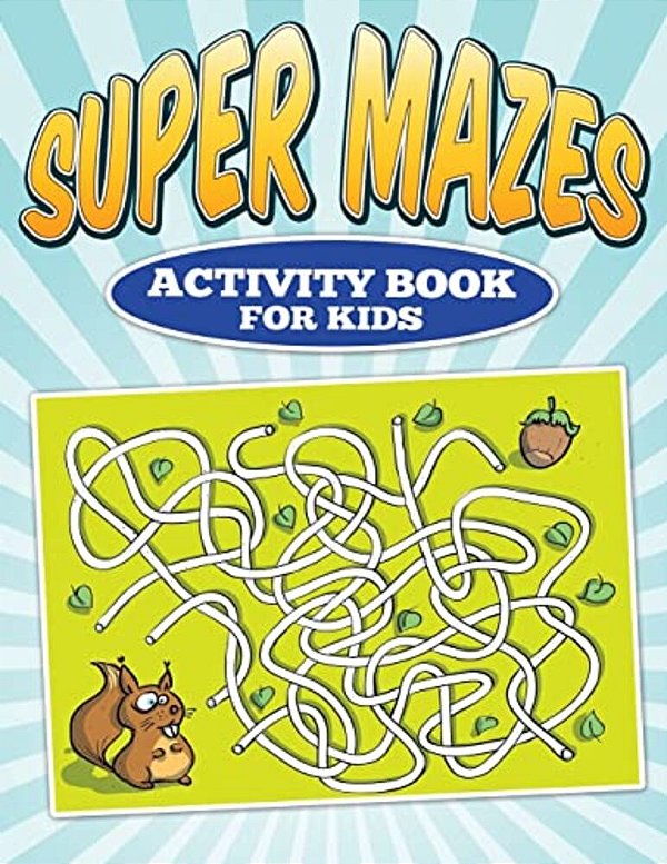 Super Mazes - Activity Book For Kids-..