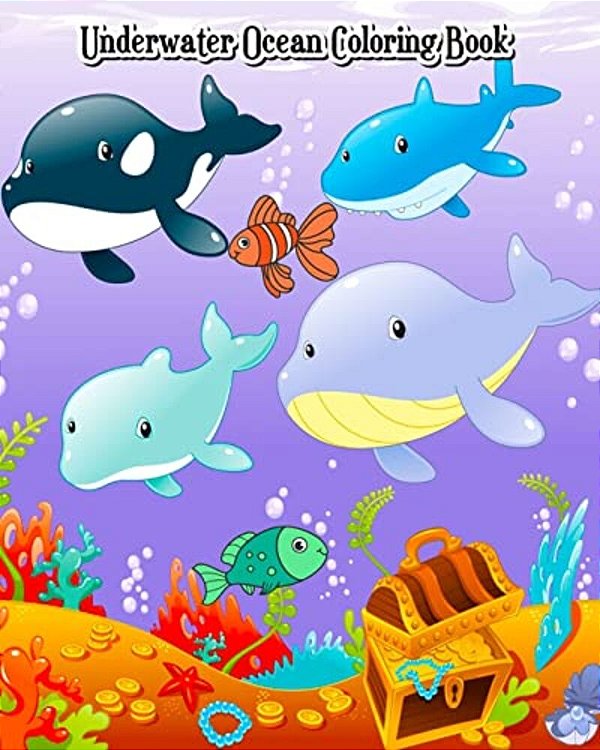 Underwater Ocean Coloring Book: A Kids Coloring Book With Fun, Easy And Relaxing Coloring Pages (Perfect For Ocean Animal Lovers)-..