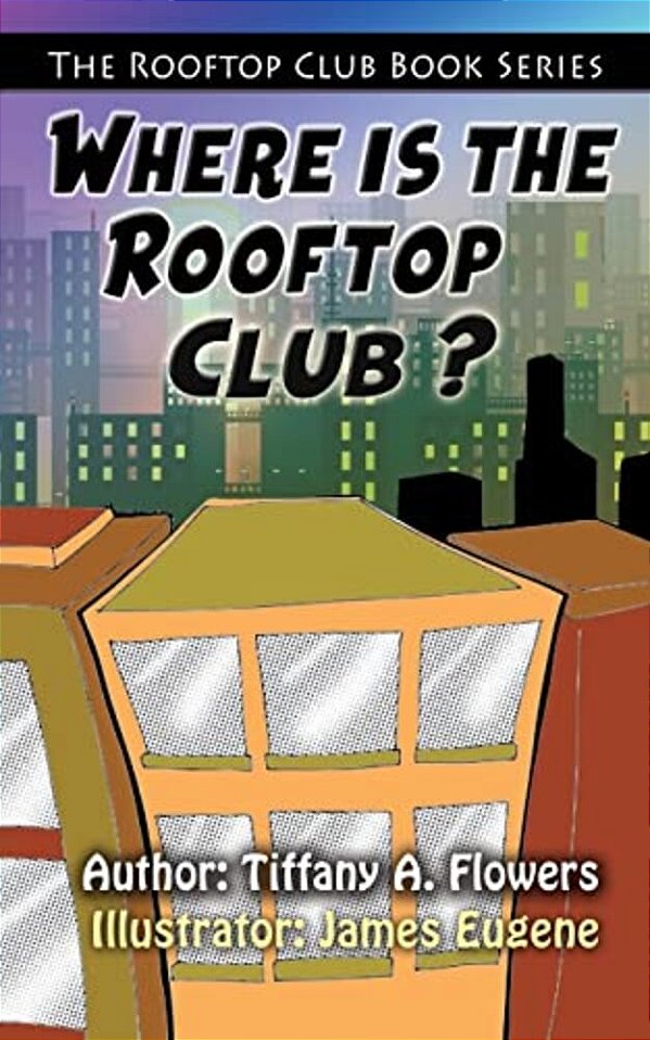 The Rooftop Club Book Series: Where Is The Rooftop Club?-..