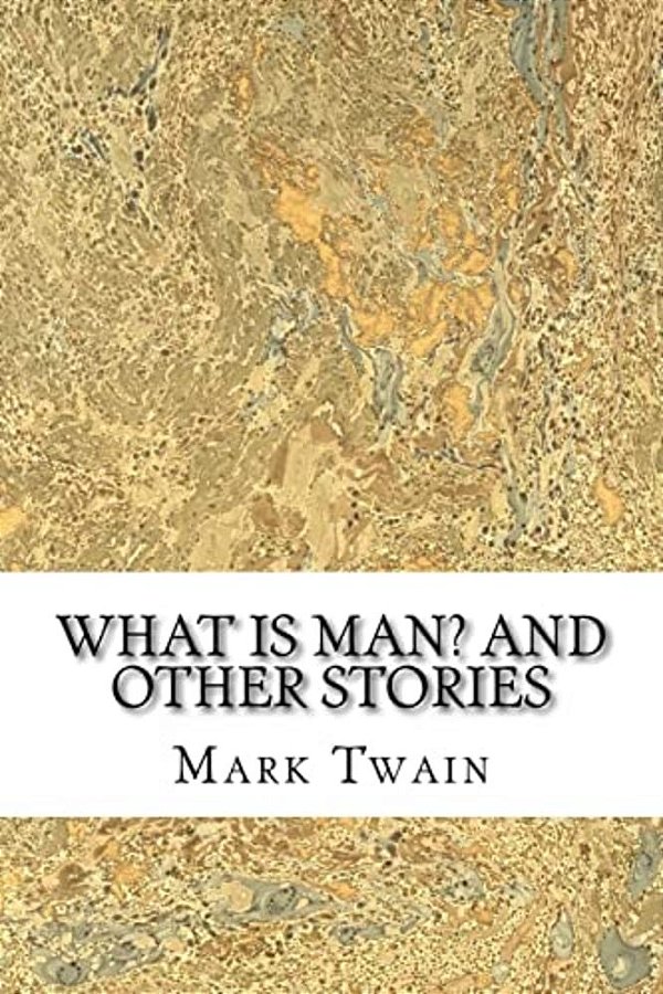 What Is Man? And Other Stories-..
