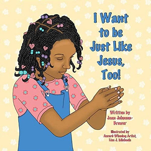 I Want To Be Just Like Jesus, Too!-..