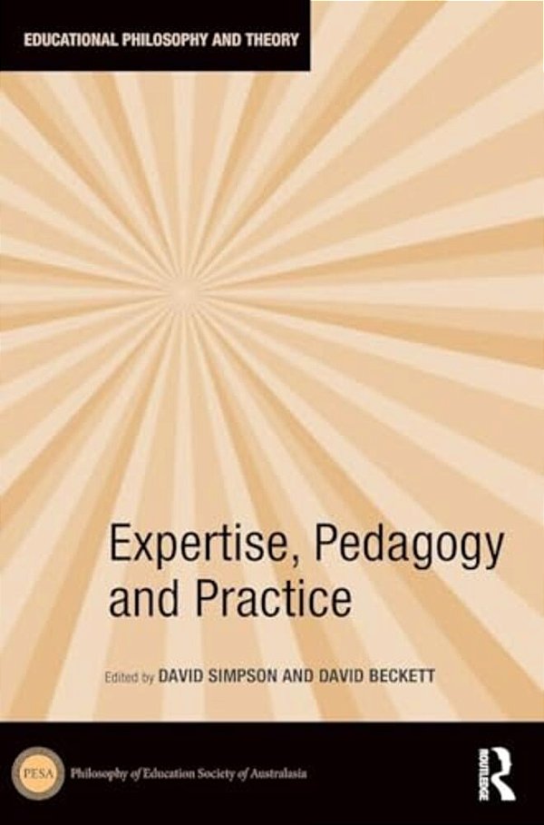 Expertise, Pedagogy And Practice-..
