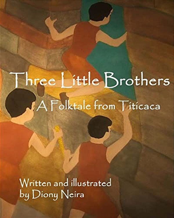 Three Little Brothers: A Folktale From Titicaca-..
