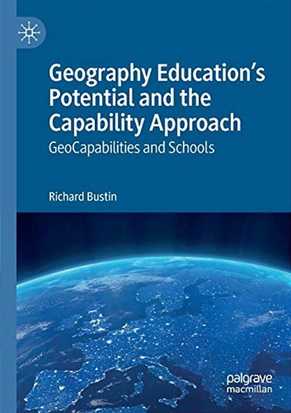 Geography Education's Potential And The Capability Approach: Geocapabilities And Schools-..