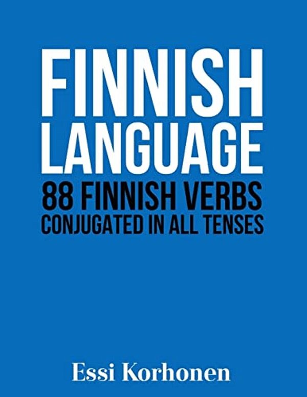 Finnish Language: 88 Finnish Verbs Conjugated In All Tenses-..