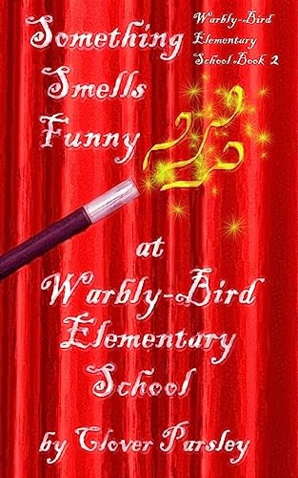 Something Smells Funny At Warbly-Bird Elementary School-..