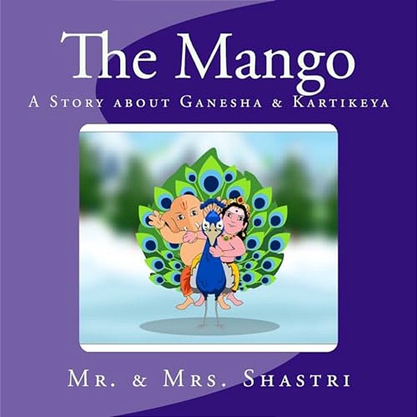 The Mango: A Story About Ganesha & Kartikeya-..