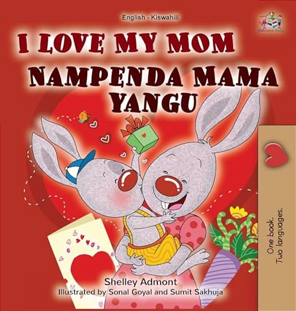 I Love My Mom (English Swahili Bilingual Book For Kids)-..