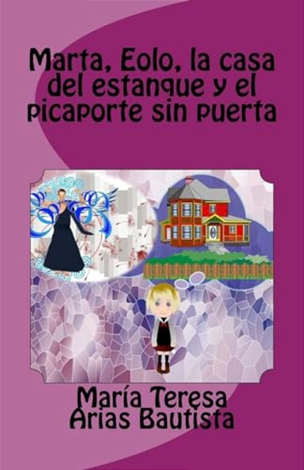 Marta, Eolo, La Casa Del Estanque Y El Picaporte Sin Puerta-..
