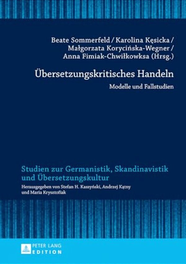 Uebersetzungskritisches Handeln: Modelle Und Fallstudien-..