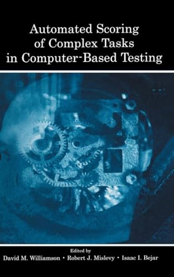 Automated Scoring Of Complex Tasks In Computer-Based Testing-..