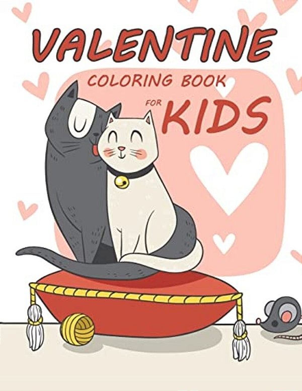 Valentine Coloring Book For Kids: Lovely Animal Activity Book For Kids Boy, Girls Ages 2-4,3-5,4-8-..