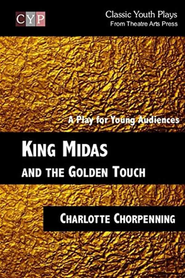 King Midas And The Golden Touch: A Play For Young Audiences-..
