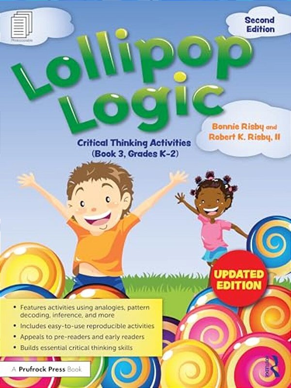 Lollipop Logic: Critical Thinking Activities (Book 3, Grades K-2)-..