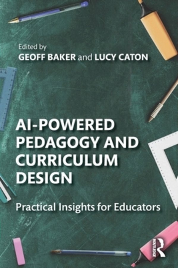 Ai-Powered Pedagogy And Curriculum Design: Practical Insights For Educators-..
