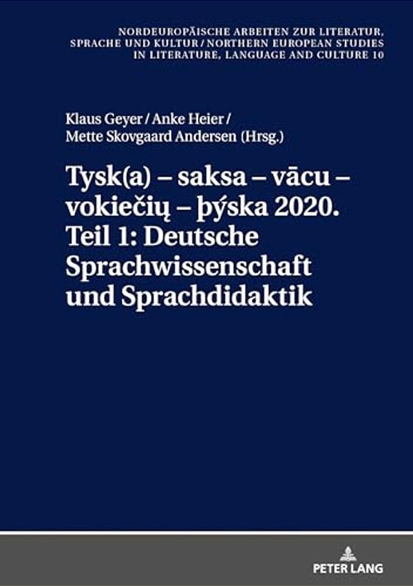 Tysk(a) - Saksa - Vacu - Vokieciu - þÝska 2020. Teil 1: Deutsche Sprachwissenschaft Und Sprachdidaktik: Ausgewaehlte Beitraege Zum XI. -..