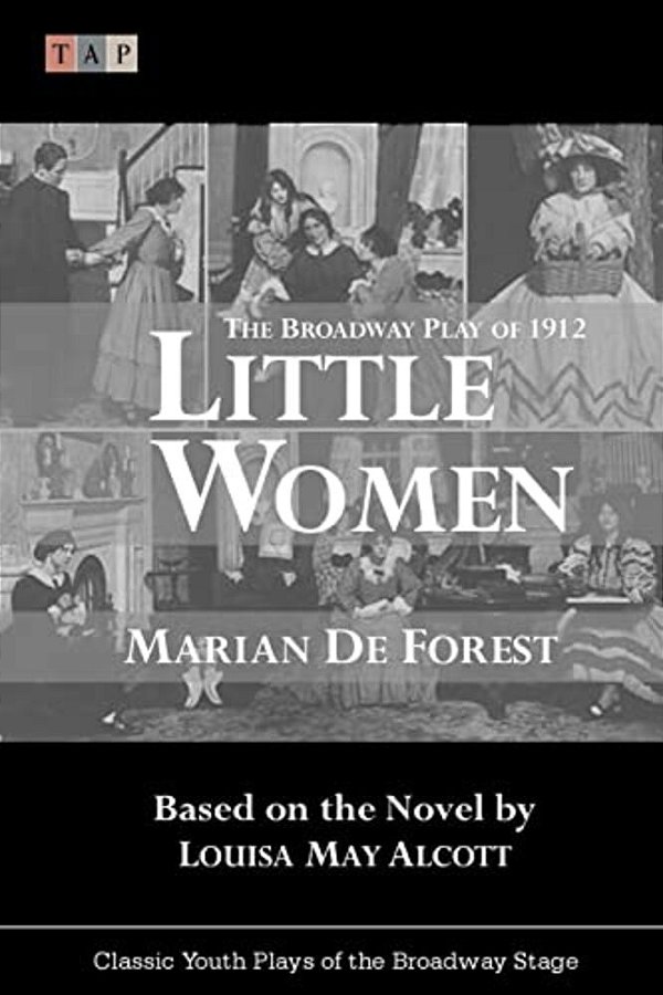 Little Women: The Broadway Play Of 1912-..