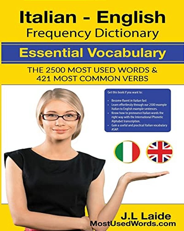 Italian English Frequency Dictionary - Essential Vocabulary: 2500 Most Used Words & 421 Most Common Verbs-..