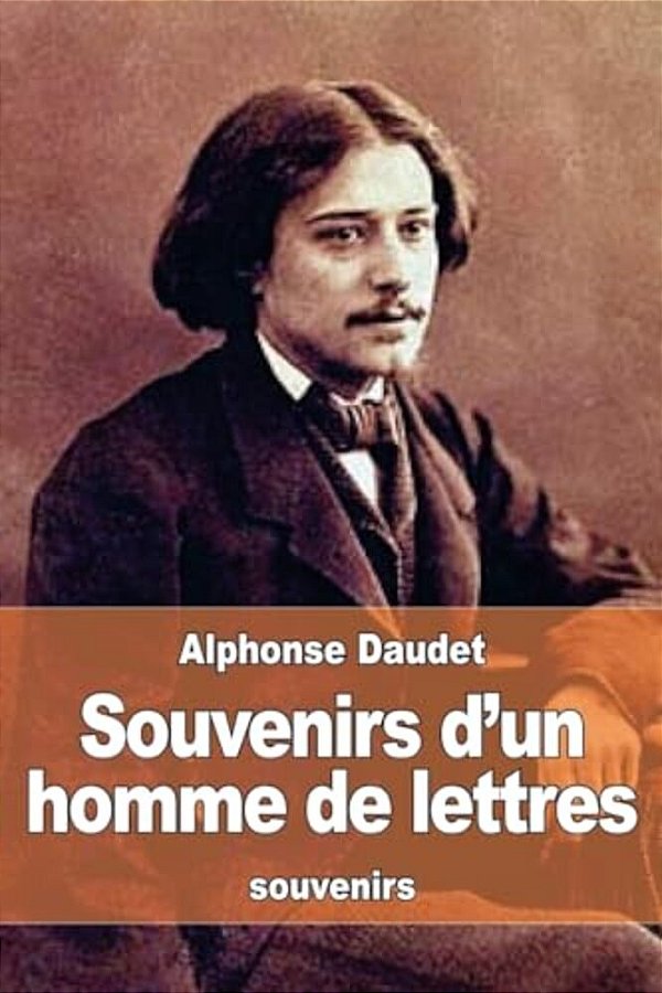 Souvenirs D'Un Homme De Lettres-..