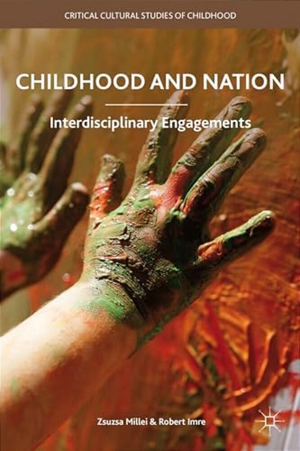 Childhood And Nation: Interdisciplinary Engagements-..
