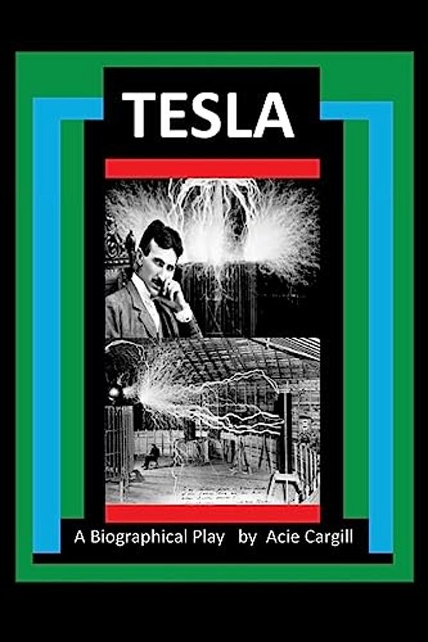Tesla - A Biographical Play-..