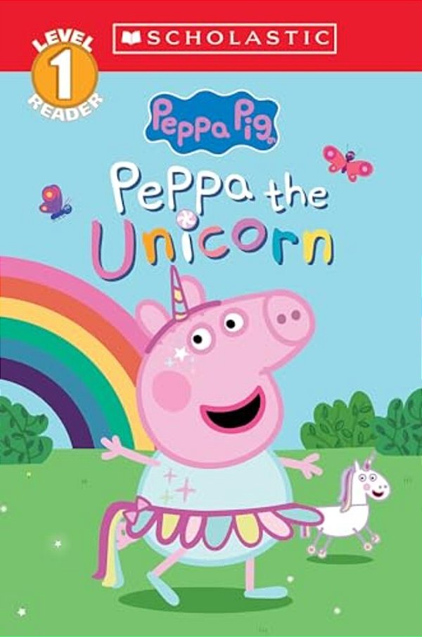 Peppa The Unicorn (Peppa Pig: Scholastic Level 1 Reader #14)-..