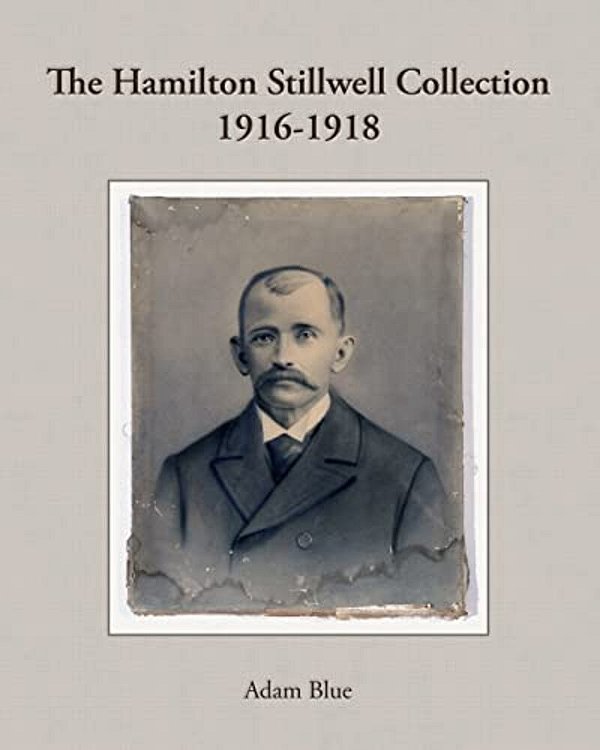 The Hamilton Stillwell Collection 1916-1918-..