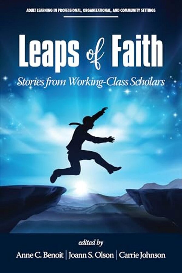 Leaps Of Faith: Stories From Working-Class Scholars-..