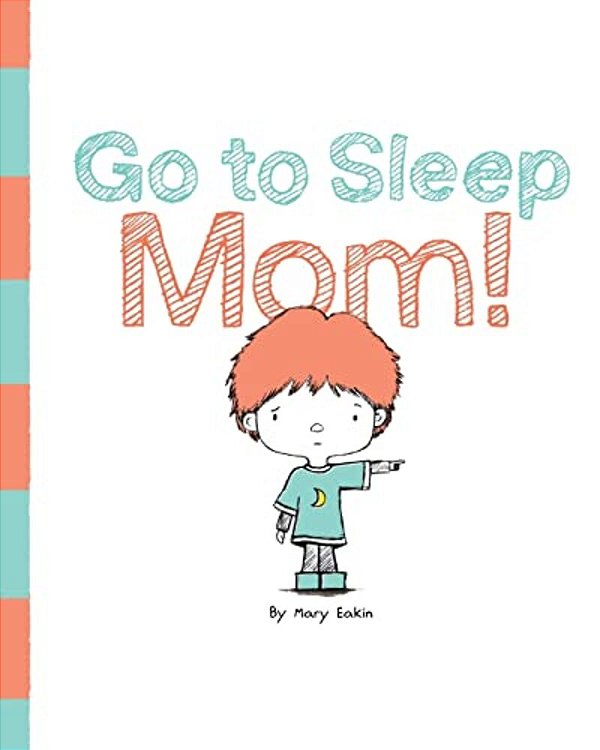 Go To Sleep Mom!-..