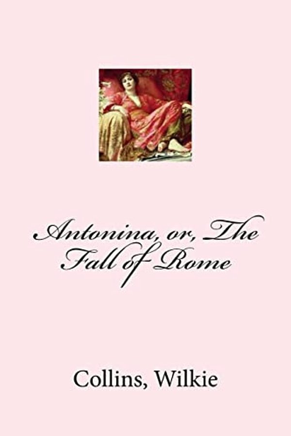 Antonina, Or, The Fall Of Rome-..