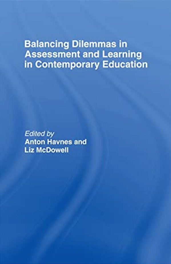 Balancing Dilemmas In Assessment And Learning In Contemporary Education-..