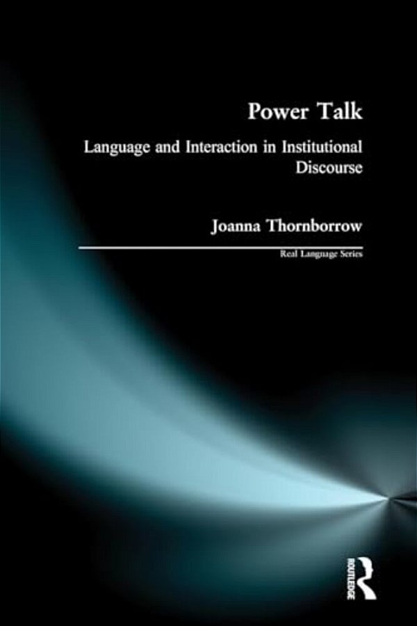 Power Talk: Language And Interaction In Institutional Discourse-..