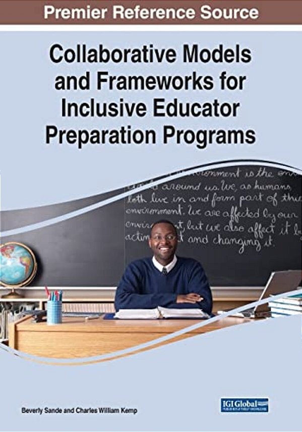 Collaborative Models And Frameworks For Inclusive Educator Preparation Programs-..