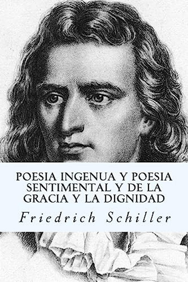 Poesia Ingenua Y Poesia Sentimental Y De La Gracia Y La Dignidad-..