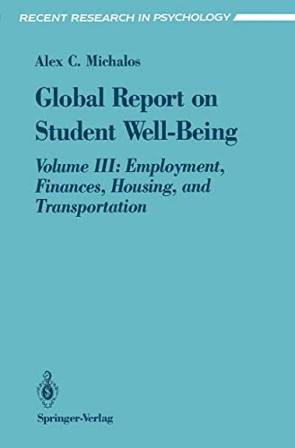 Global Report On Student Well-Being: Volume III: Employment, Finances, Housing, And Transportation-..