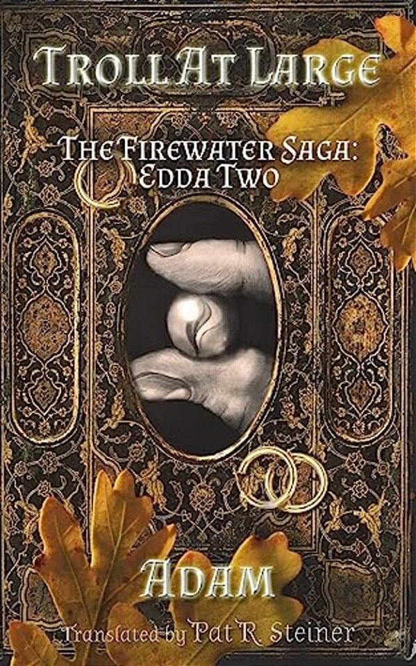 Troll At Large: The Firewater Saga: Edda Two-..
