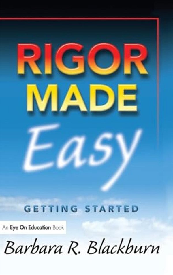 Rigor Made Easy: Getting Started-..