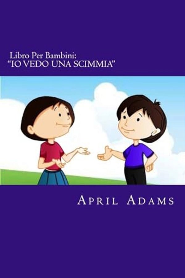 Libro Per Bambini: "Io Vedo Una Scimmia" Nuova Favola Della Buonanotte Adatta A Prescolari E Primi Lettori, (Eta 3 - 6). Immagini Diverte-..