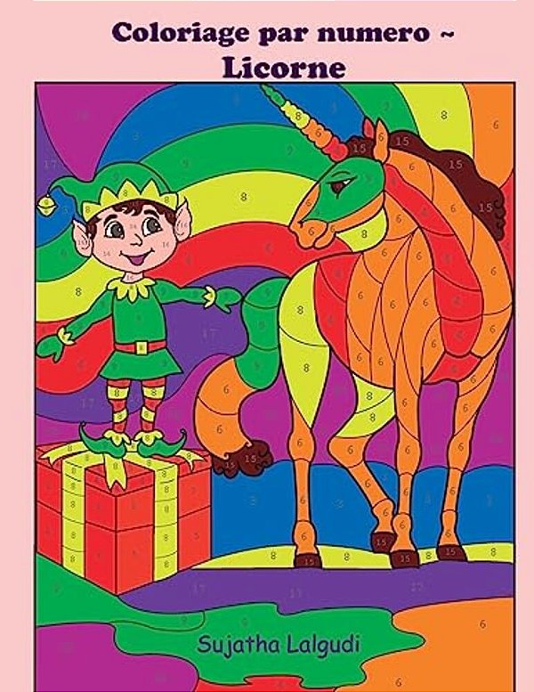 Coloriage Par Numero Licorne: Licornes Livre De Coloriage Pour Enfants Et Adultes, Coloriage Magique, 4-8 Ans, Licorne Magique, Coloriage Par Numéro,-..