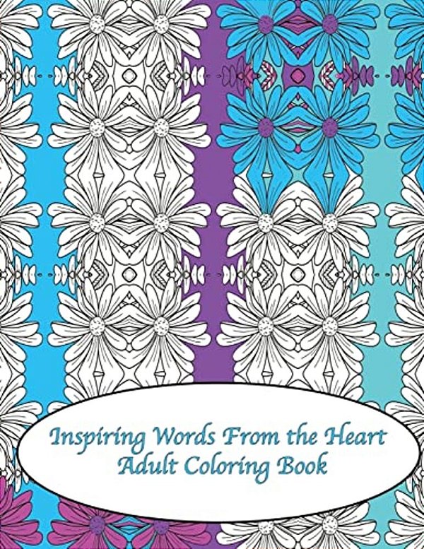 Inspiring Words From The Heart Adult Coloring Book-..