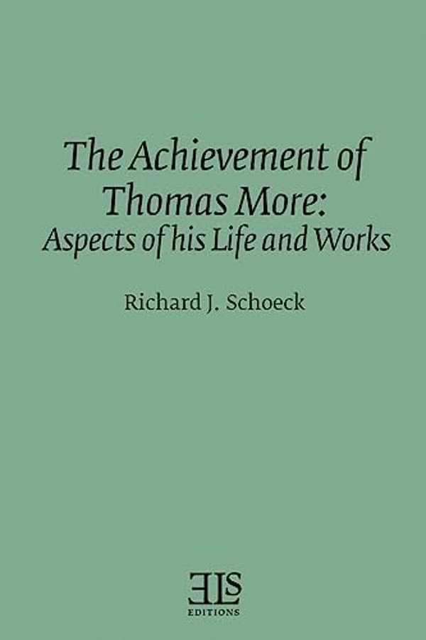 The Achievement Of Thomas More: Aspects Of His Life And Works-..