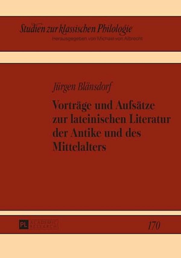 Vortraege Und Aufsaetze Zur Lateinischen Literatur Der Antike Und Des Mittelalters-..