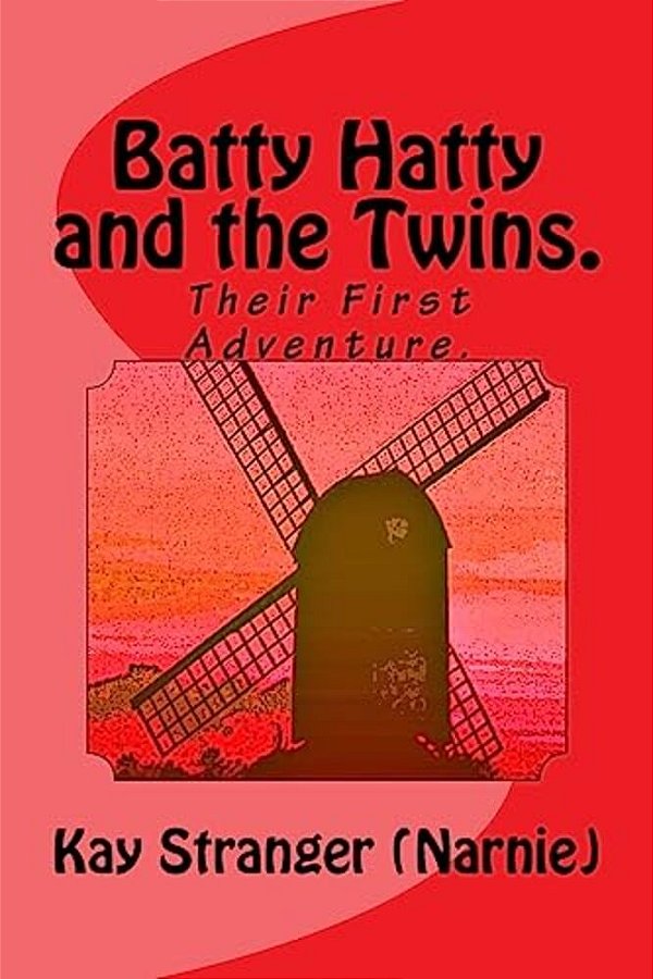 Batty Hatty And The Twins. Their First Adventure. -..