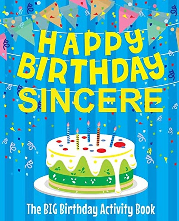 Happy Birthday Sincere - The Big Birthday Activity Book: Personalized Children's Activity Book-..