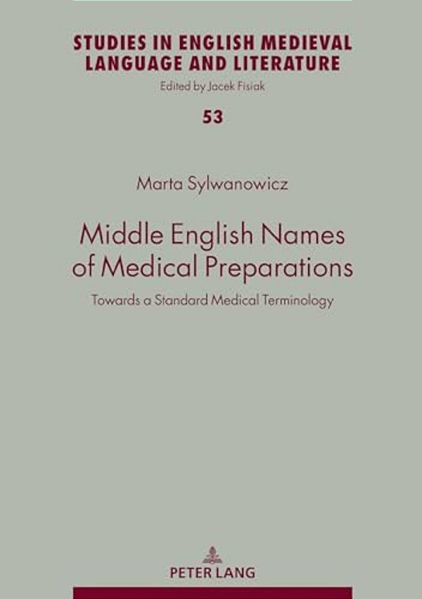 Middle English Names Of Medical Preparations: Towards A Standard Medical Terminology-..
