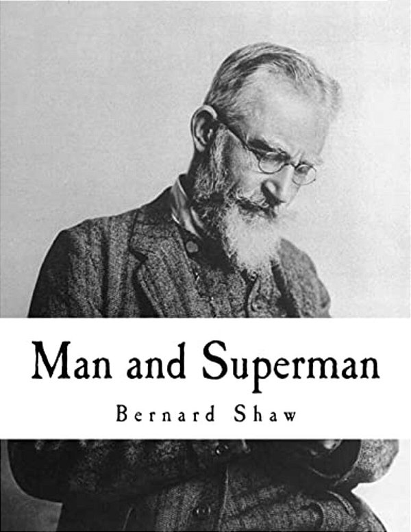 Man And Superman: A Comedy And A Philosophy-..