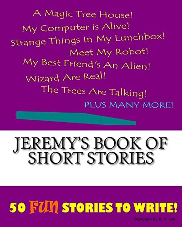 Jeremy's Book Of Short Stories-..